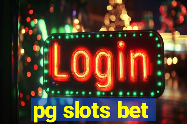 pg slots bet